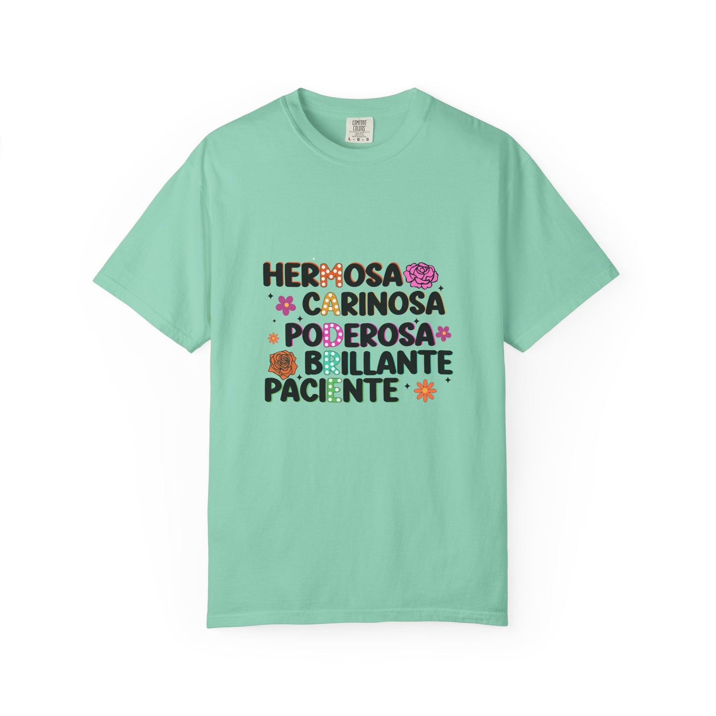 Empowering Unisex Garment Dyed Shirt - hermosa, carinosa, paciente, brillante - Pride, Affirmation, Womens Day, Gift - Nefty Creations