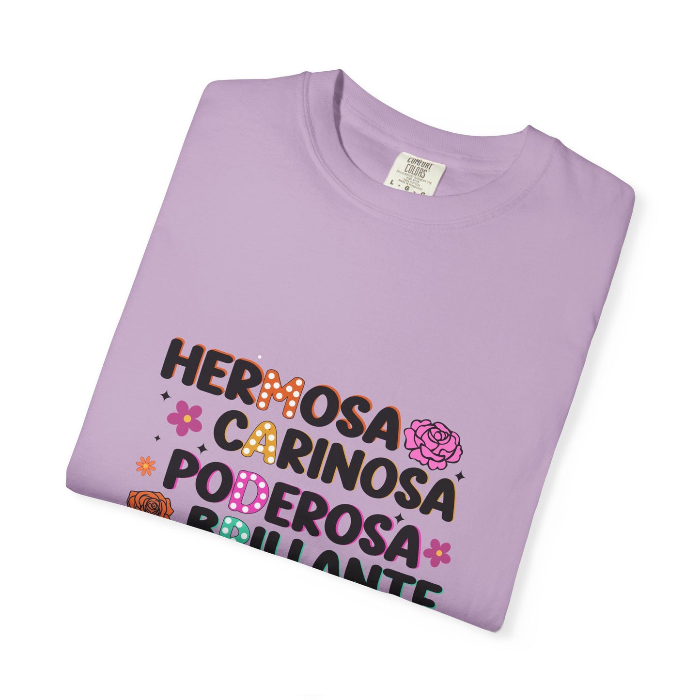 Empowering Unisex Garment Dyed Shirt - hermosa, carinosa, paciente, brillante - Pride, Affirmation, Womens Day, Gift - Nefty Creations