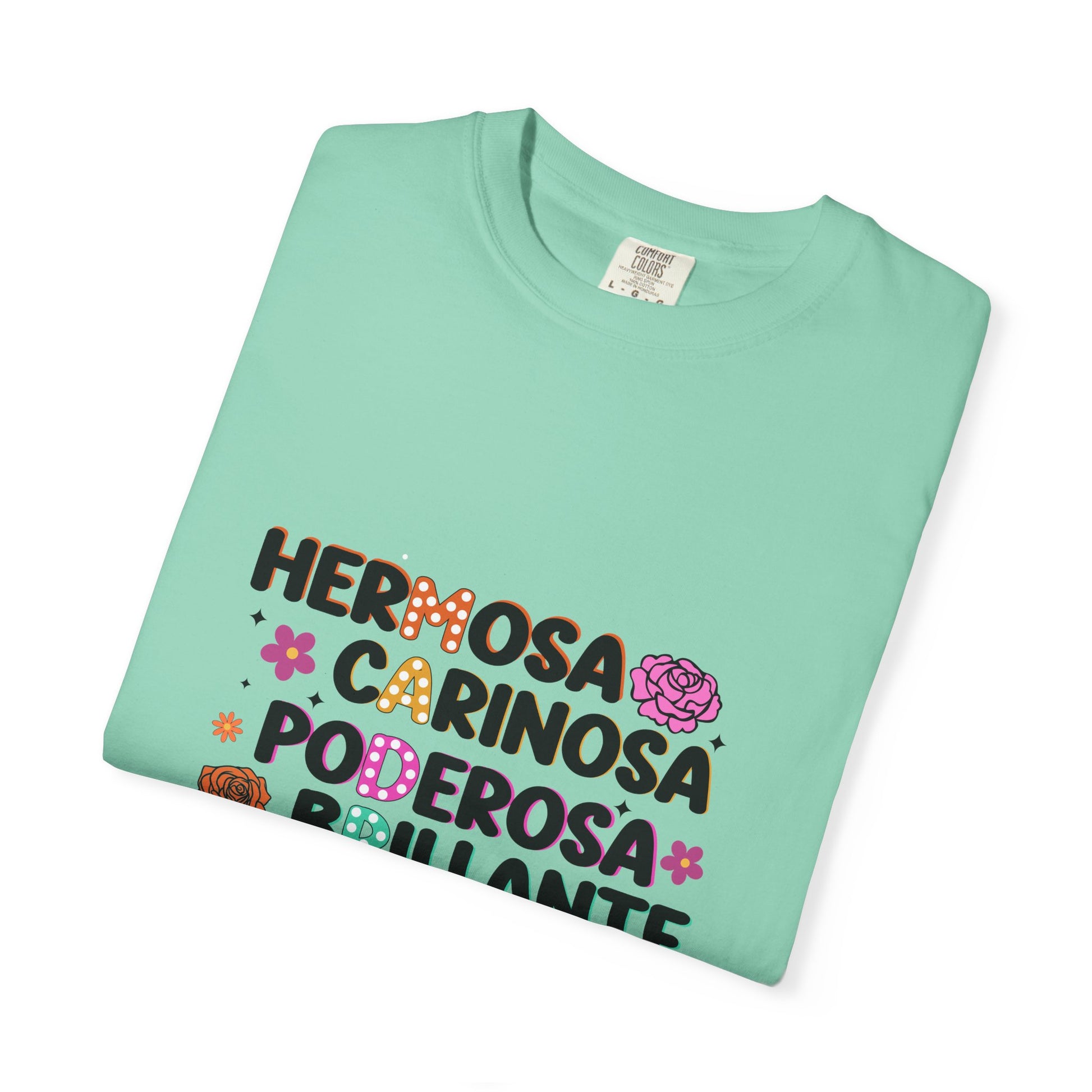 Empowering Unisex Garment Dyed Shirt - hermosa, carinosa, paciente, brillante - Pride, Affirmation, Womens Day, Gift - Nefty Creations