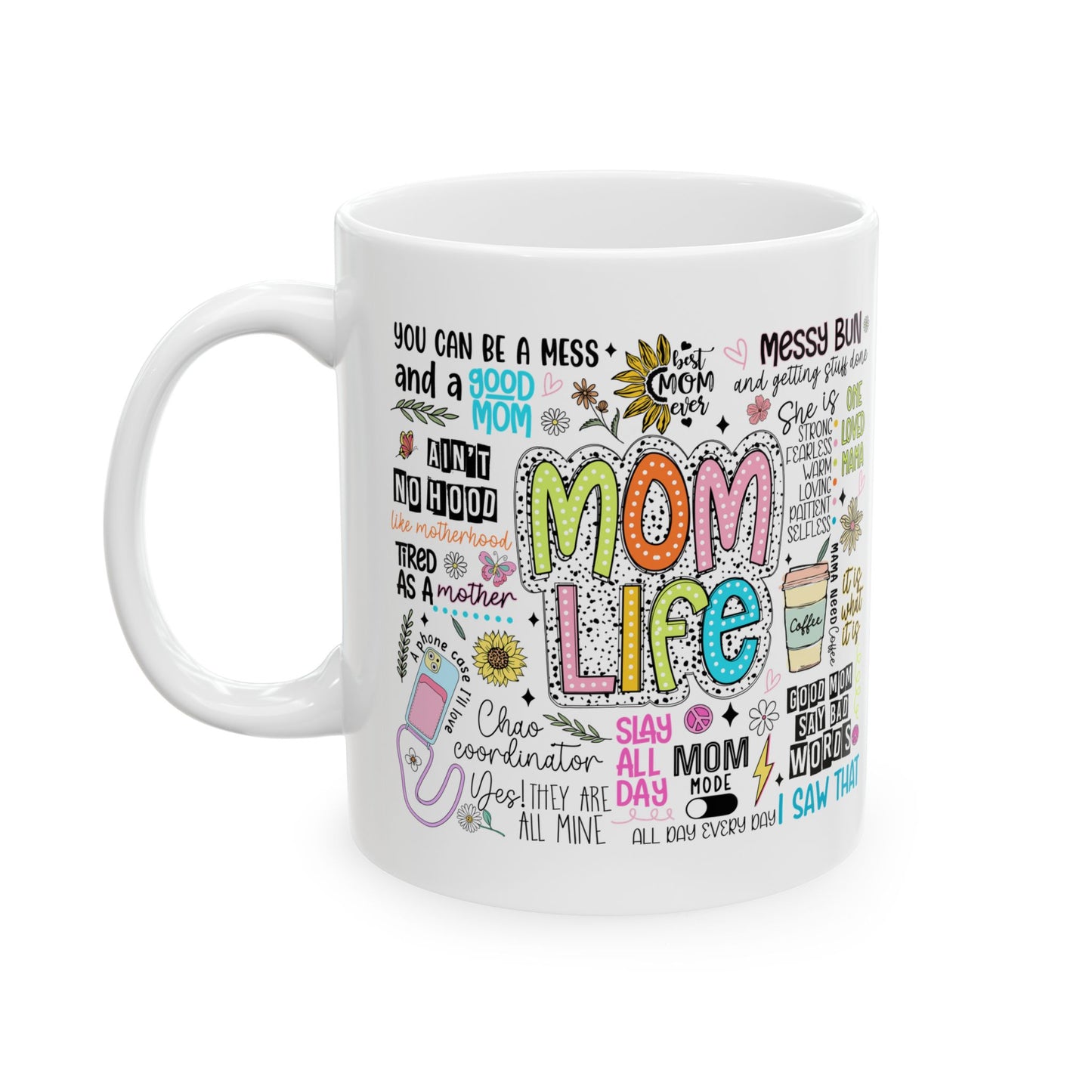 Inspirational Mom Ceramic Mug - 11oz & 15oz - Nefty Creations
