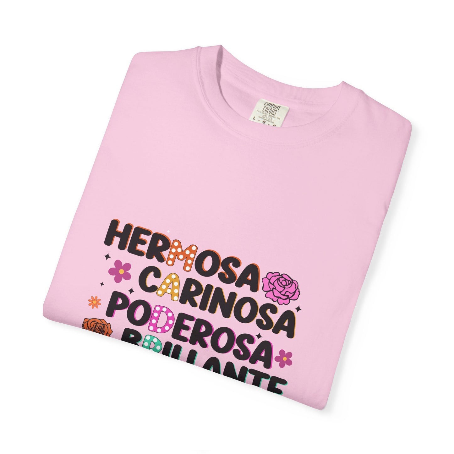 Empowering Unisex Garment Dyed Shirt - hermosa, carinosa, paciente, brillante - Pride, Affirmation, Womens Day, Gift - Nefty Creations