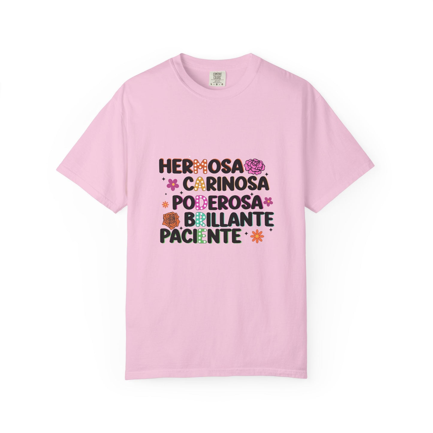 Empowering Unisex Garment Dyed Shirt - hermosa, carinosa, paciente, brillante - Pride, Affirmation, Womens Day, Gift - Nefty Creations