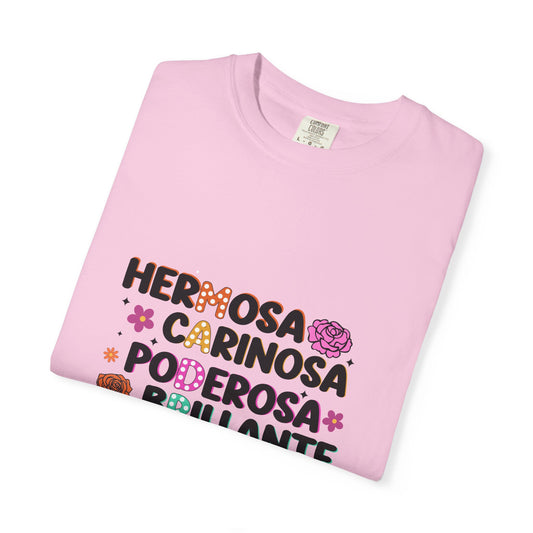 Empowering Unisex Garment Dyed Shirt - hermosa, carinosa, paciente, brillante - Pride, Affirmation, Womens Day, Gift