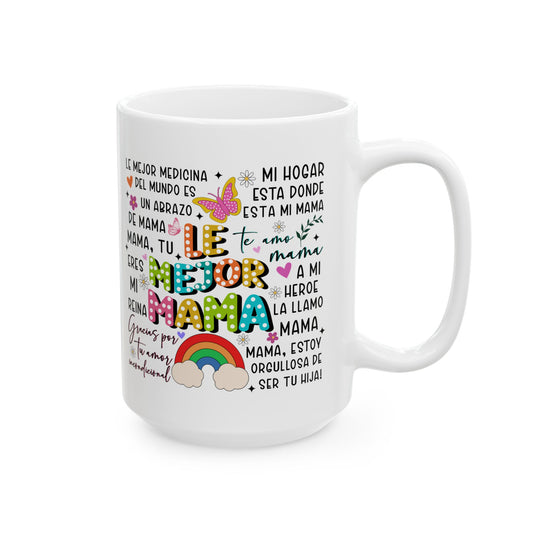 Ceramic Mug for Mom, Perfect Gift for Mother's Day, Día de las madres Birthday,- 11oz & 15oz Sizes, Inspirational Quotes, Coffee
